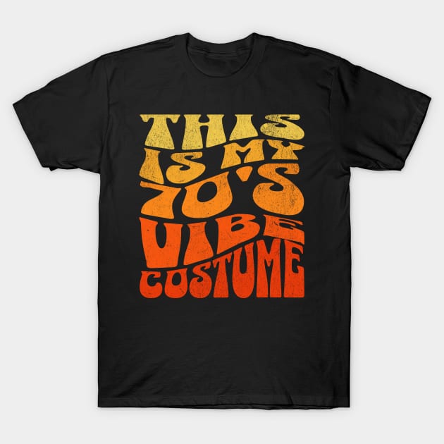 This Is My 70's Vibe Halloween Costume T-Shirt by LCQueen